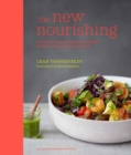 The New Nourishing : Delicious Plant-Based Comfort Food to Feed Body and Soul - Book