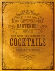 The Curious Bartender Volume II : The New Testament of Cocktails - Book