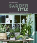 Selina Lake: Garden Style : Inspirational Styling for Your Outside Space - Book