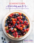 ScandiKitchen Summer : Simply Delicious Food for Lighter, Warmer Days - Book