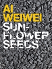 Ai Weiwei: Sunflower Seeds - eBook