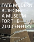 Tate Modern : Building a Museum for the 21st Century - Book