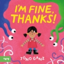 I’m Fine, Thanks! - Book