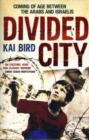 Divided City : Coming of Age Between the Arabs and Israelis - Book