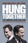 Hung Together : The 2010 Election and the Coalition Government - Book