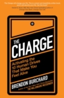 The Charge : Activating the 10 Human Drives That Make You Feel Alive - eBook