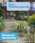 Alan Titchmarsh How to Garden: Weekend Gardening - Book