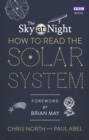 The Sky at Night: How to Read the Solar System : A Guide to the Stars and Planets - Book