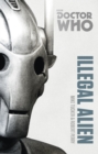 Doctor Who: Illegal Alien : The Monster Collection Edition - Book