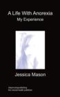 A Life With Anorexia, My Experience - Book