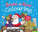 Santa is Coming to Kent Colouring Book - Book