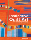 Instinctive Quilt Art : Fusing Techniques and Design - Book