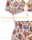 Vintage Swimwear : Historical Dressmaking Patterns and Techniques - Book