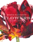 Rosie Sanders' Flowers : A celebration of botanical art - Book