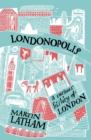 Londonopolis : A Curious and Quirky History of London - Book