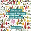 The Art of Pressed Flowers and Leaves : Contemporary techniques & designs - Book
