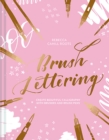 Brush Lettering : Create beautiful calligraphy with brushes and brush pens - eBook