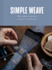 Simple Weave : Weave without a large loom - Book