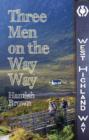 Three Men on the Way Way : A Story of Walking the West Highland Way - Book