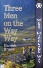 Three Men on the Way Way : A Story of Walking the West Highland Way - eBook