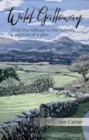 Wild Galloway : From the hilltops to the Solway, a portrait of a glen - Book