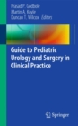 Guide to Pediatric Urology and Surgery in Clinical Practice - Book