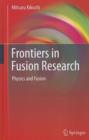Frontiers in Fusion Research : Physics and Fusion - Book