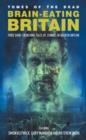 Brain-Eating Britain : Three Bone-Crunching Tales of Zombies in Broken Britain - eBook