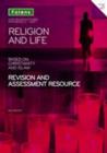 GCSE Religious Studies: Religion and Life based on Christianity and Islam Revision and Assessment Resource: Edexcel A Unit 1 - Book