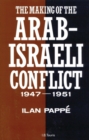 The Making of the Arab-Israeli Conflict, 1947-51 - Book