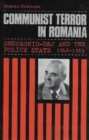 Communist Terror in Romania : Gheorghui-dej and the Police State, 1948-65 - Book