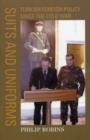 Suits and Uniforms : Turkish Foreign Policy since the Cold War - Book
