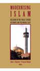 Modernising Islam : Religion in the Public Sphere in Europe and the Middle East - Book