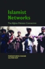 Islamist Networks : The Pakistan-Afghan Connection - Book