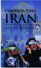 Confronting Iran : The Failure of American Foreign Policy and the Roots of Mistrust - Book
