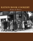 Ration Book Cookery : Recipes & History - Book