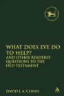 What Does Eve Do To Help? : And Other Readerly Questions to the Old Testament - Book