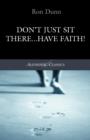 Don't Just Sit There...Have Faith! - Book