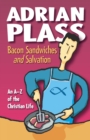 Bacon Sandwiches and Salvation : An A-Z of the Christian Life - Book