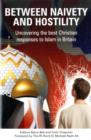 Between Naivety and Hostility : How Should Christians Respond to Islam in Britain? - Book