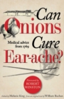 Can Onions Cure Ear-Ache? : Medical Advice from 1769 - Book