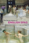 Secret History of English Spas, The - Book