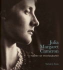 Julia Margaret Cameron : A Poetry of Photography - Book