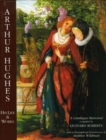 Arthur Hughes His Life & Works: a Catalogue Raisonne - Book