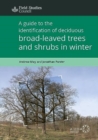 A Guide to the Identification of Deciduous Broad - Leaved Trees and Shrubs in Winter - Book