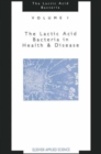 The Lactic Acid Bacteria : The Lactic Acid Bacteria in Health and Disease Volume 1 - Book