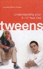Tweens : What to Expect From - and How to Survive - Your Child's Pre-Teen Years - Book