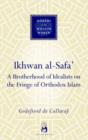 Ikhwan al-Safa' : A Brotherhood of Idealists on the Fringe of Orthodox Islam - Book