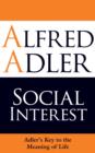 Social Interest : Adler's Key to the Meaning of Life - Book