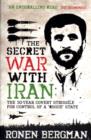 The Secret War with Iran : The 30-year Covert Struggle for Control of a Rogue State - Book
